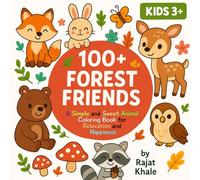 100+ Forest Friends: A Simple and Sweet Animal Coloring Book for Relaxation and Happiness
