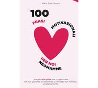 100 frasi motivazionali sulla maternità: Motivazione in Allattamento, consigli su come reagire al meglio sui consigli non richiesti e un po’ di ... periodo meraviglioso e altrettanto intenso