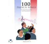 100 French songs for school Assemblies and Presentations