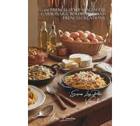 100 French-Style Spaghetti: Carbonara, Bolognese, and French Creations: The great Italian classics revisited with French elegance (French-Style Pasta ... - Sub-series: Express Long Pasta (8 Volumes))