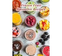100 Frozen Fruit Smoothie Recipes