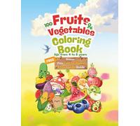 100 Fruits & Vegetables Coloring Book: Coloring Book for Kids Ages 4-8: High-Quality Toddler Learning Activity Pages with Fun Superheroes and Free Digital Bonus Inside