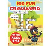 100 Fun Crossword Puzzles for Kids Ages 8-12: An Educational, Brainy Puzzle Adventure with Word-Smart Crosswords for Curious Kids