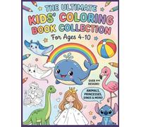 100+ Fun & Easy Coloring Pages for Kids Ages 4-10 | Animals, Princesses, Dinosaurs, Sea Creatures, Birds & More | Creative Activity Book for Boys & Girls