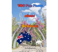 100 Fun Facts about Brisbane (Australia) | Large Print with minimum 18 point font size (Hardcover)