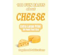 100 Fun Facts about Cheese: Extra Large Print: Jumbo Print | Giant Print | 30pt font size | Ideal Gift for Cheeselovers!