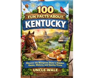 100 Fun Facts About Kentucky Discover the Bluegrass State’s Hidden Gems, History, and Quirky Trivia: From Iconic Landmarks to Local Legends,Unveil Kentucky’s Most Fascinating Stories and Lesser-Known