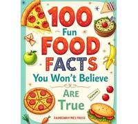 100 Fun Food Facts You Wont Believe Are True: Discover the fascinating world of food with these 100 incredible facts that will leave you amazed and hungry for more.