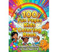 100 Fun Pages Kids Coloring Book: 100 Amazing Animals, Fruits & Nature Coloring Pages | Fun Designs for Kids Ages 3-8