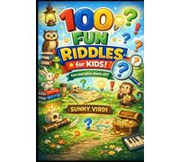 100 Fun Riddles for Kids: Brain-Teasing Riddles, Animal Fun & Clever Puzzles for Curious Young Minds
