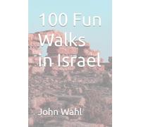 100 Fun Walks in Israel
