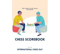 100 Games & 99 Moves Notebook Chess Scorebook July 20 International Chess Day: Perfect Gift for Chess Lovers, 100 Game with 99 Moves Chess Score ... Log Scores, Matches, Tournaments and Results