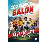 100 genios del balón / 100 Soccer Geniuses (De Ninos a Cracks)