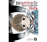 100 Ghost Stories That Will Lead to My Own Death Vol. 1
