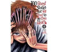 100 Ghost Stories That Will Lead to My Own Death Vol. 4