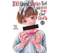 100 Ghost Stories That Will Lead to My Own Death Vol. 6