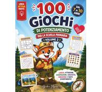 100 Giochi di Potenziamento per la Scuola Primaria - Volume 2 - Dai 7 ai 10 anni - Giochi intelligenti e divertenti per sviluppa (AttivaMente - Giochi di Potenziamento)