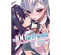 100 Girlfriends Who Really, Really, Really, Really, Really Love You Vol. 2, The (The 100 Girlfriends Who Really, Really, Really, Really, Really Love You)