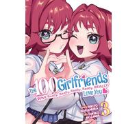 The 100 Girlfriends Who Really, Really, Really, Really, Really Love You Vol. 3: (The 100 Girlfriends Who Really, Really, Really, Really, Really Love You 3)