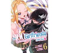 100 Girlfriends Who Really, Really, Really, Really, Really Love You Vol. 6, The (The 100 Girlfriends Who Really, Really, Really, Really, Really Love You)