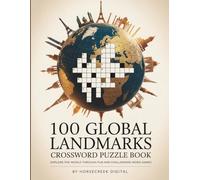100 Global Landmarks Crossword Puzzle Book: Explore the World Through Fun and Challenging Word Games
