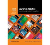 100 Great Activities: The Best of the Cambridge Handbooks for Language Teachers