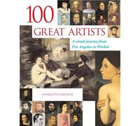 100 Great Artists: A Visual Journey from Fra Angelico to Andy Warhol
