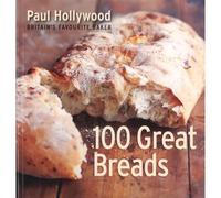 100 great breads-paul hollywood-britain's favourit
