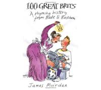 100 Great Brits: A Rhyming History from Bede to Beckham