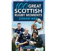 100 Great Scottish Rugby Moments