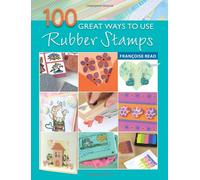 100 Great Ways to use Rubber Stamps