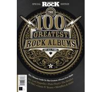 100 Greatest Classic Rock Albums: The Ultimate Guide to the Greatest Albums Ever Made