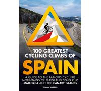 100 Greatest Cycling Climbs of Spain A guide to the famous cycling mountains ...