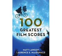 100 Greatest Film Scores by Laurence MacDonald Hardback Bloomsbur