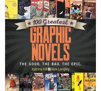 100 Greatest Graphic Novels: The Good, The Bad, The Epic