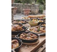 100 Grilled Chickens: The French Barbecue: Marinades, herbes de Provence, and techniques to avoid the char (CHICKEN SERIES (35 Volumes) - Sub-Series "Express Cooking" (12 Volumes))