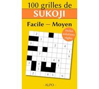 100 grilles de Sukoji Facile & Moyen: Avec Solutions - Règles Expliquées