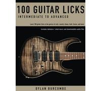 100 Guitar Licks: Intermediate To Advanced
