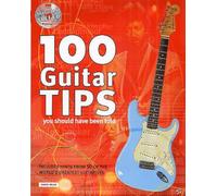 100 Guitar Tips You Should Have Been Told