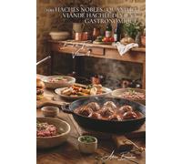 100 hachés nobles : quand la viande hachée devient gastronomique: Burgers français, boulettes de grand-mère, tartares... l'art du haché raffiné (SÉRIE ... - Sous-série "Bœuf de France" (9 livres))