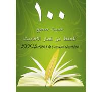 100 Hadīths for memorization: Written in Arabic and translation