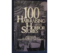 100 Hair-Raising Little Horror Stories