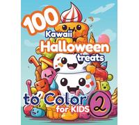 100 Halloween Kawaii Candy 2: Cute Trick-or-Treat Coloring Pages for Kids in The 100+ Coloring Club: Adorable Halloween coloring book with 100 pages ... (The 100+ Coloring Club- Halloween Edition)