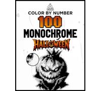 100 Halloween Monochrome Mysteries: One Pen Color by Number Book Featuring Ghosts, Pumpkins, Creppy, Black Cats, and Hidden Pixel Reveals for Adults