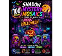 100 Halloween Shadow Mystery Mosaics Color by Number: Black Background Pixel Art Puzzles Featuring Glowing Ghosts, Pumpkins, Witches, Haunted Houses, ... for Adults & Teens (Shadow Color by number)