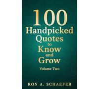100 Handpicked Quotes to Know and Grow, Volume Two: Habits, Financial Success, and Personal Growth Through Motivational Quotes: Habits and Priorities