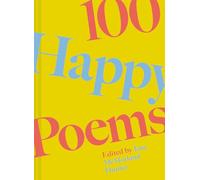 100 Happy Poems: To raise your spirits every day: Volume 1 (100 Poems)
