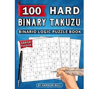 100 Hard Binary Takuzu 10x10 Puzzles: Binairo Binario Logic Puzzle Book