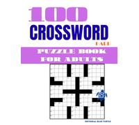 100 Hard Crossword Puzzle Book for Adults: Expert Crossword Challenge, Difficult Word Puzzles, Brain Games for Experienced Solvers