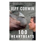 100 Heartbeats: The Race to Save Earth's Most Endangered Species